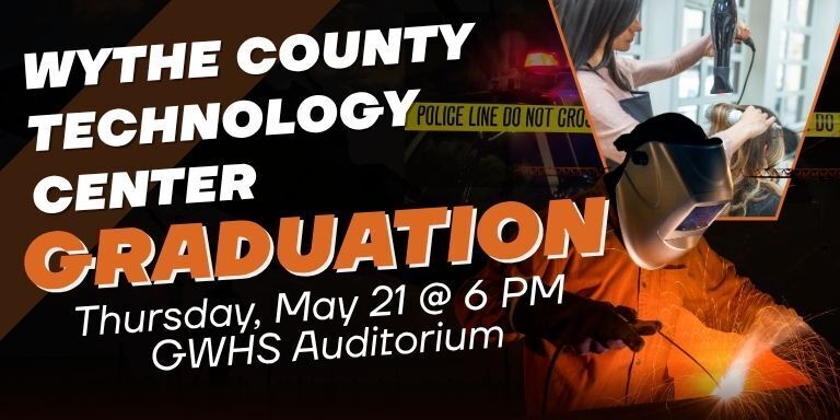Image of welder, hair dresser, and police crossing tape. Image reads "wythe county technology center graduation on Thursday, may 21 at 6 PM at GWHS Auditorium"