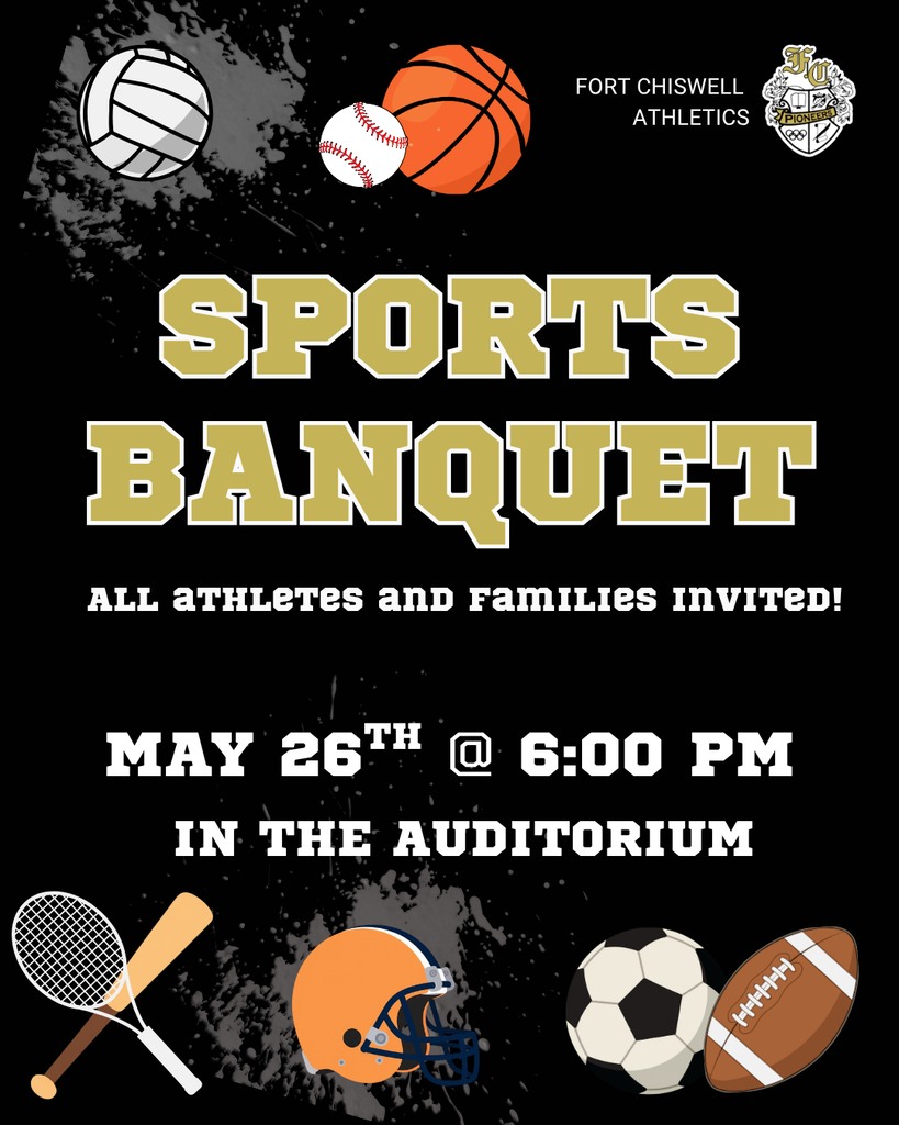 Sports Banquet: All athletes and families invited! May 26th at 6:00 PM in the auditorium.