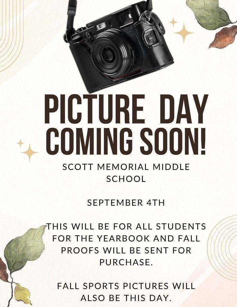 📸 Picture Day Reminder!  Picture Day will be tomorrow, September 4th, at Scott Memorial Middle School!  This will be for all students and will be used for the yearbook. Picture proofs will be sent home at a later date for families who wish to purchase photos. Fall sports pictures will also be taken on September 4th.