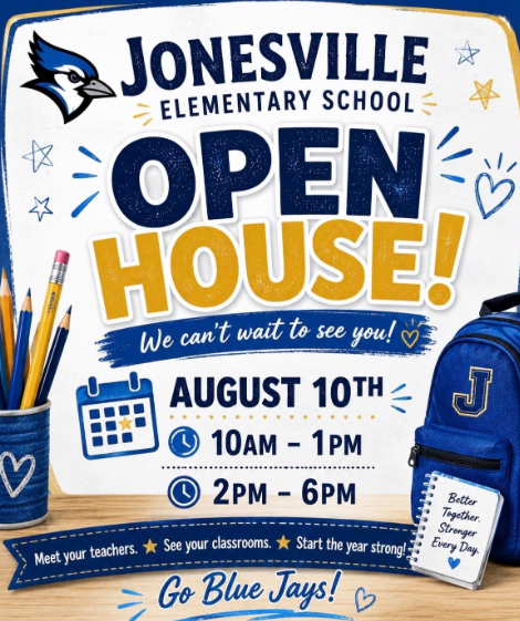 Open House Flyer for Jonesville Elementary. August 10th, 10 am-1 PM and 2 pm-6 PM.