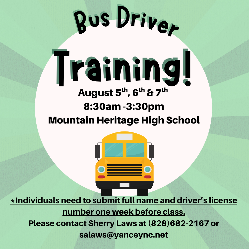 Bus driver training August 5-7, 8:30-3:30. Call Sherry Laws at 828-682-2167