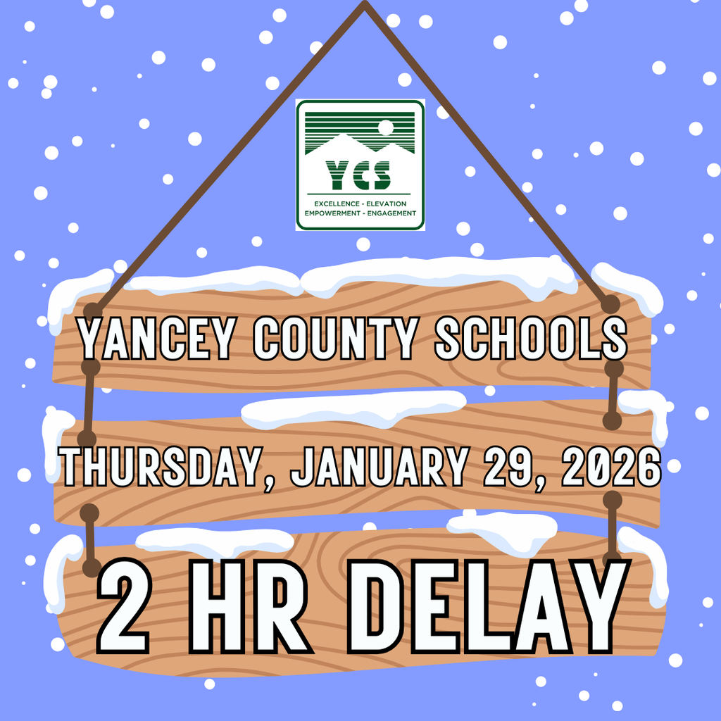Yancey county Schools Thursday, January 29, 2026 - 2 hour delay