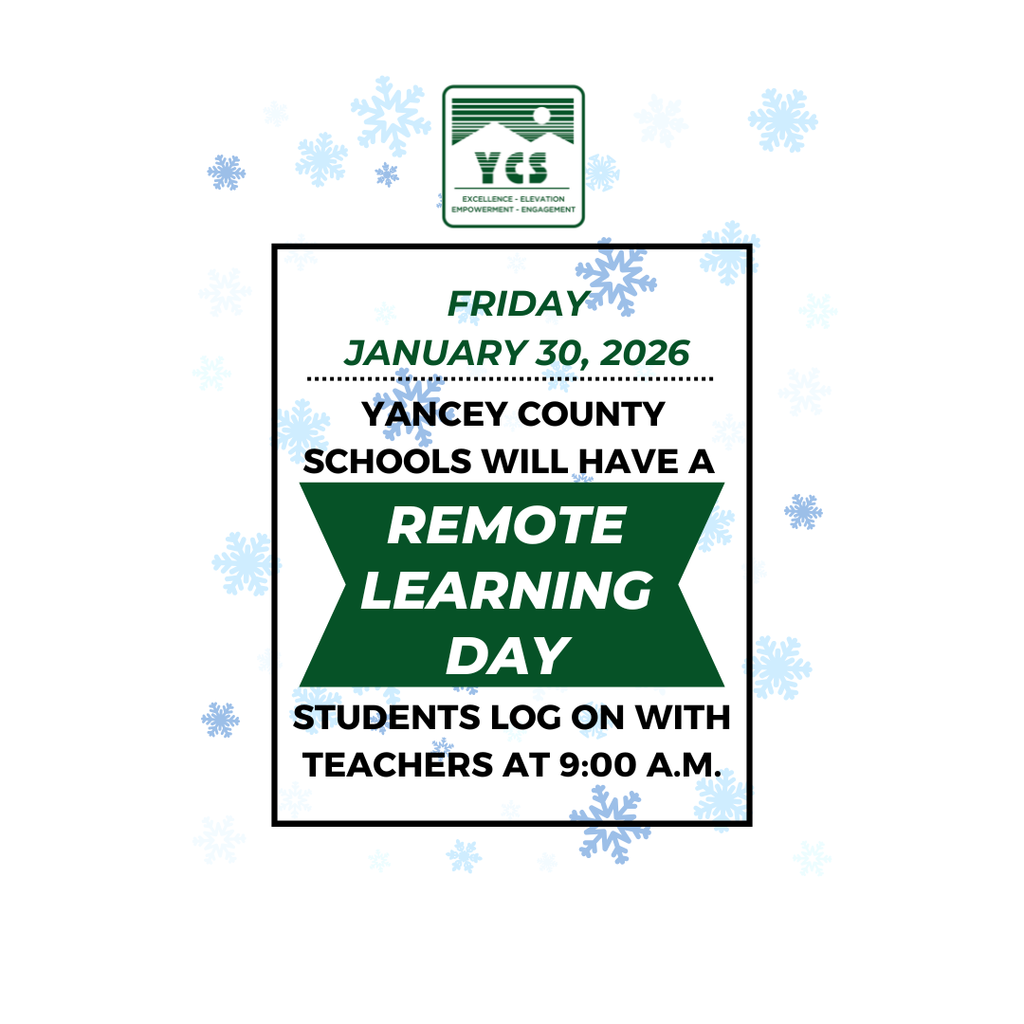 Friday, January 30, 2026 Yancey County Schools will have a Remote Learning Day - Students log on with teachers at 9:00 a.m.