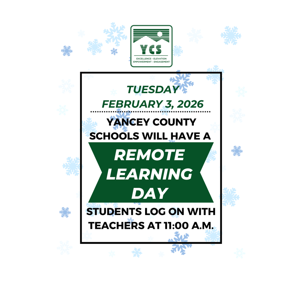 tuesday, february 3, 2026 Yancey County Schools will have a Remote Learning Day. Students log on iwth teachers at 11:00 a.m.