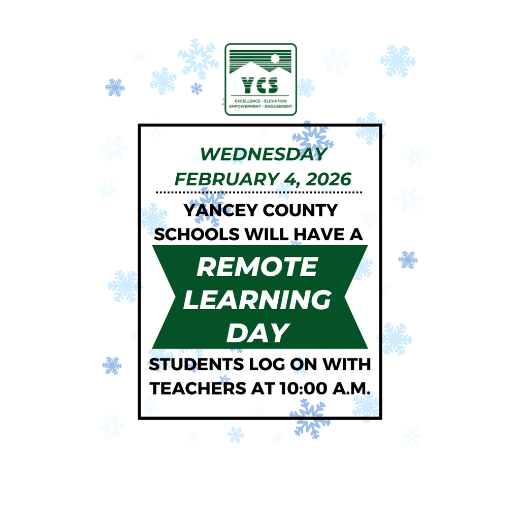 Wednesday, February 4, 2026 Yancey County Schools will have a Remote Learning Day - Students log on with teachers at 10:00 a.m.