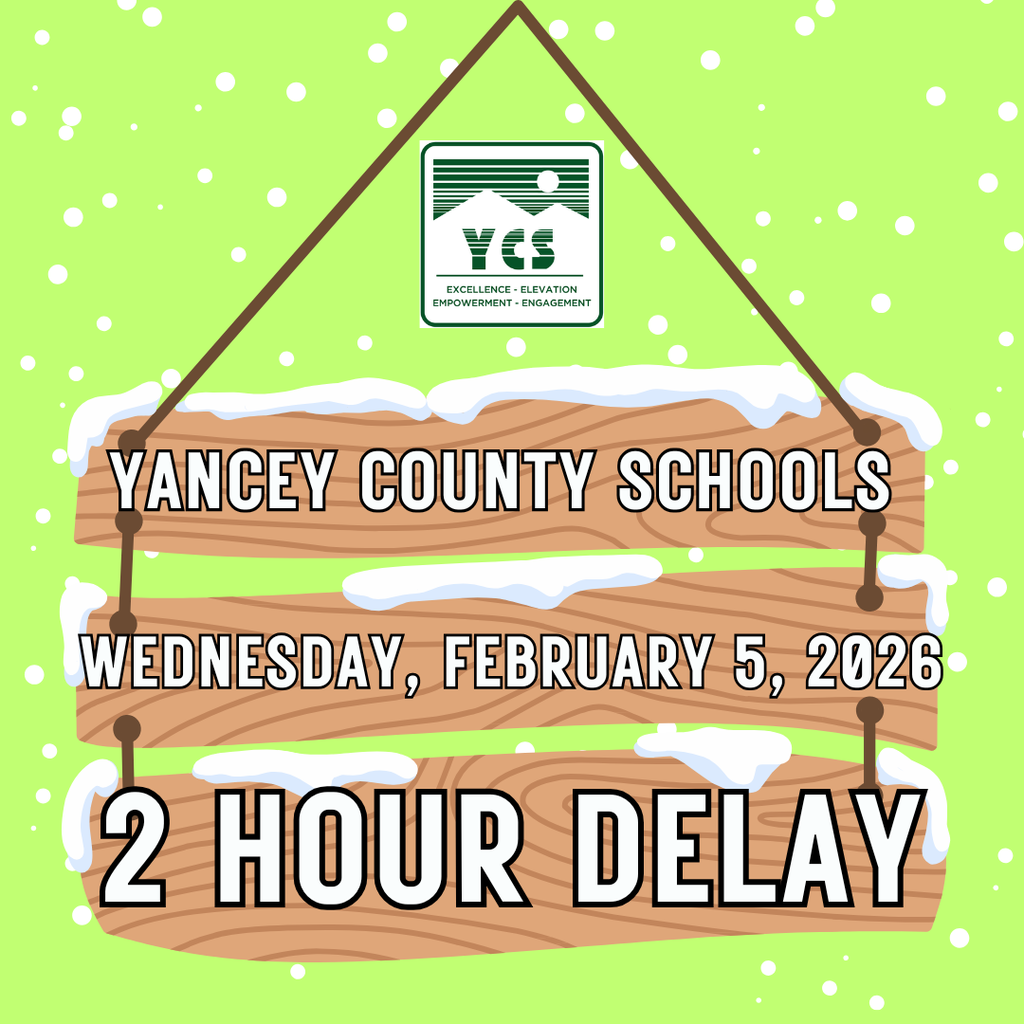 Yancey County Schools Wednesday, February 5, 2026 - 2 hour delay