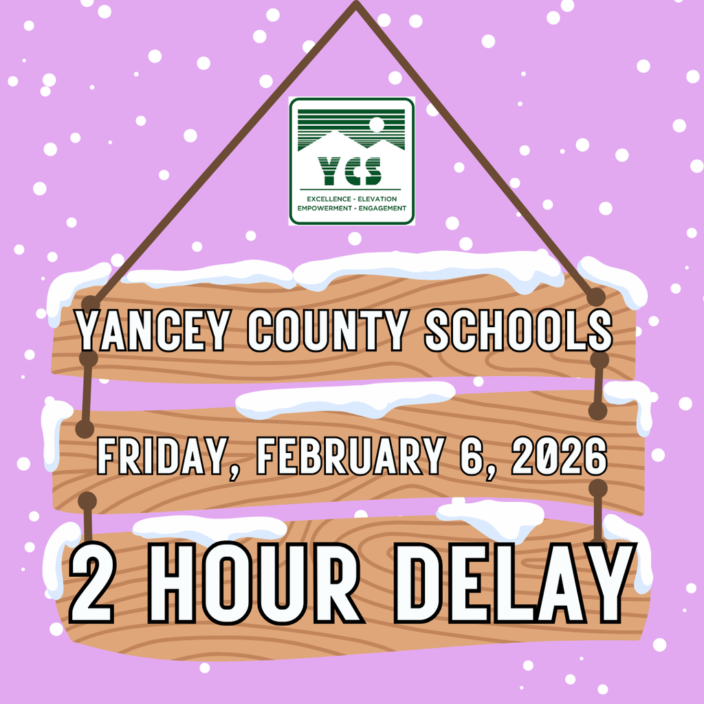 Yancey county Schools Friday, February 6, 2026 2 hour delay