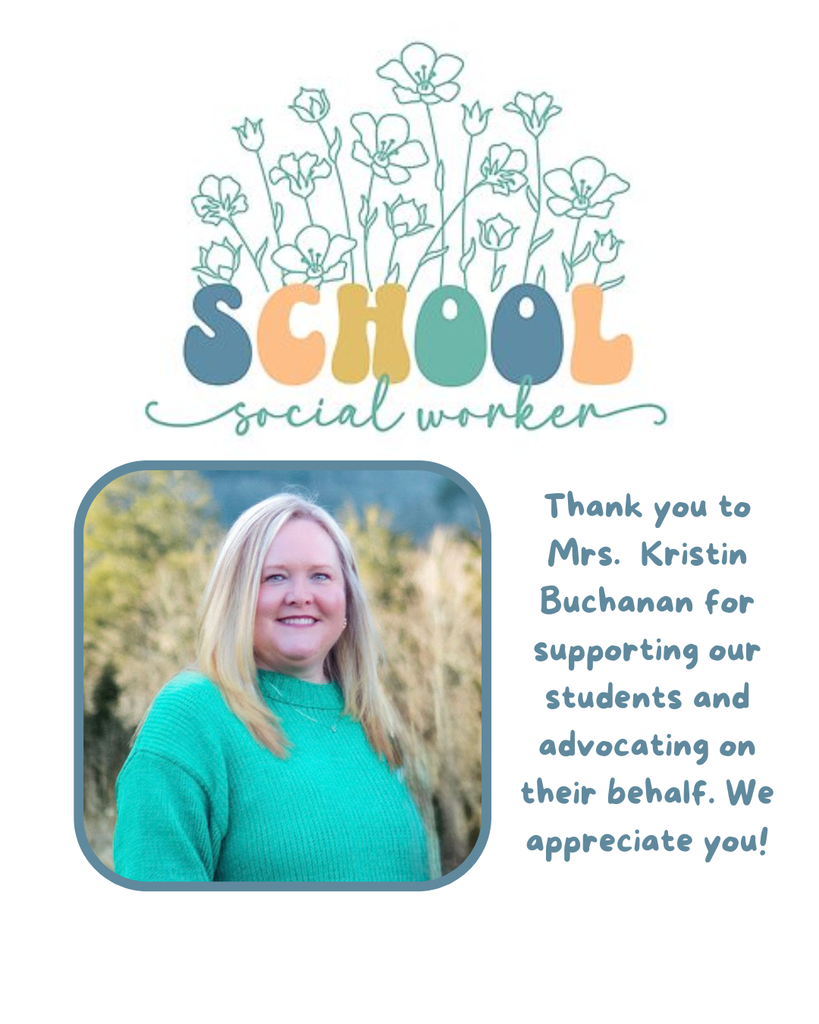 School social worker - Thank you to Mrs. Kristin Buchanan for supporting our students and advocating on their behalf. We appreciate you!