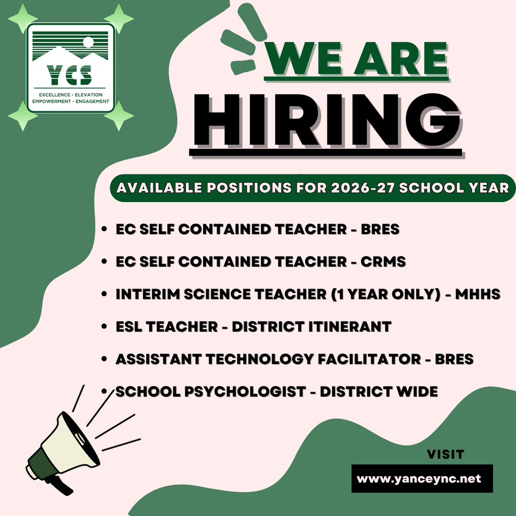 we are hiring - available positions for 2026-27 school  - EC Self contained teacher - bres  ec self contained teacher - crms interim science teacher (1 year only) - mhhs esl teacher - district itinerant assistant technology facilitator - bres school psychologist - district wide - visit www.yanceync.net for more info
