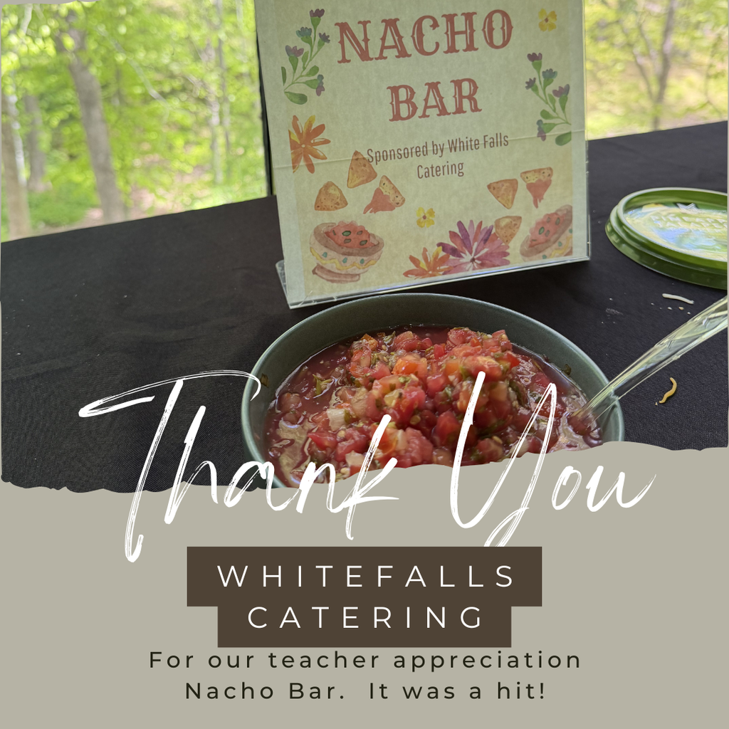 Teacher Appreciation- Whitefalls Catering 