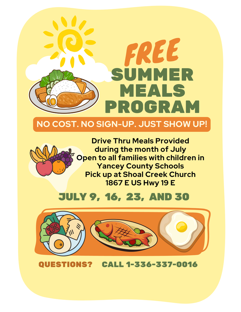 free summer meals program, no cost, no sign-up, just show up! Drive thru meals provided during the month of July open to all families with children in Yancey County Schools Pick up at Shoal Creek Church July 9, 16, 23 and 30 questions: call 1-336-337-0016