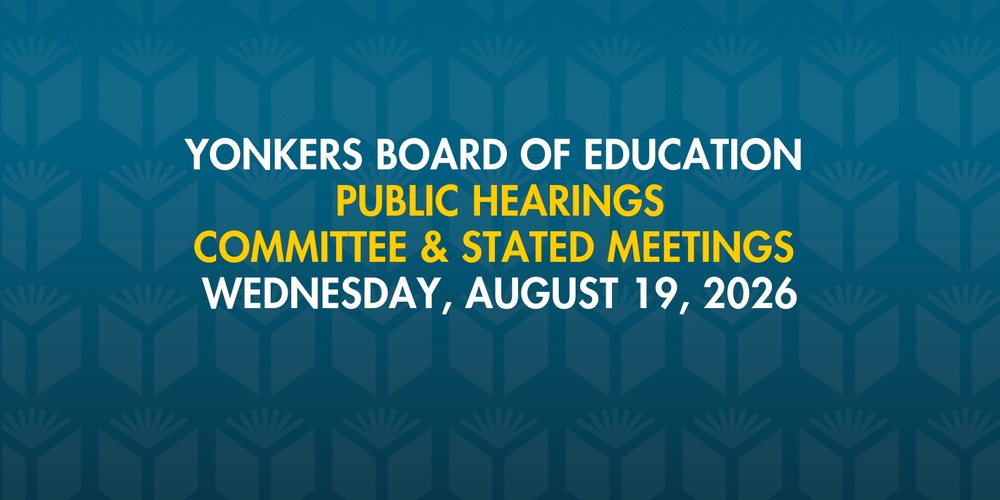 Yonkers Board of Education Public Hearings, Committee and Stated Meetings