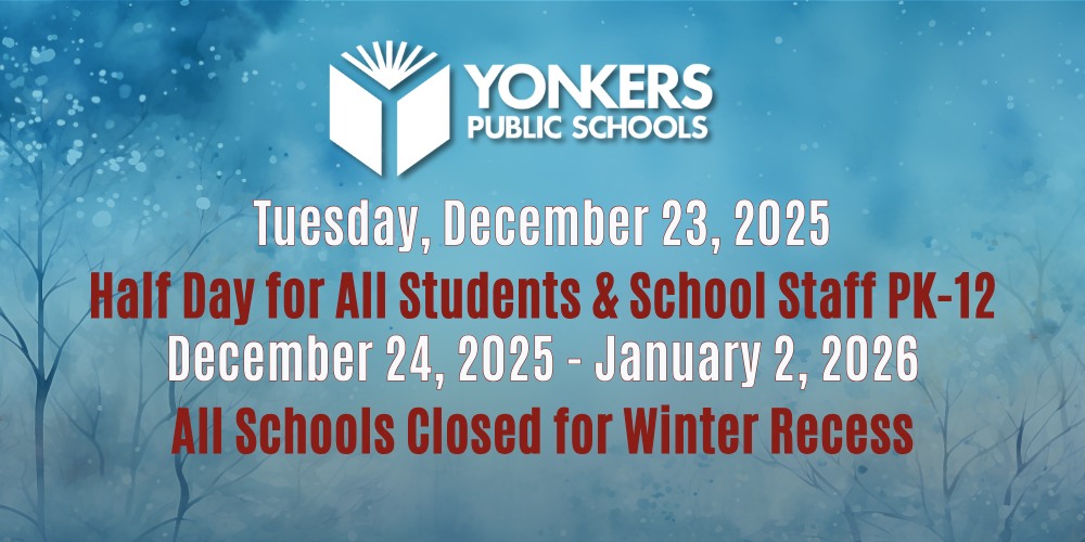 Tuesday, December 23, 2025 Half Day for All Students & School Staff PK-12. December 24, 2025 - January 2, 2026 All Schools Closed for Winter Recess