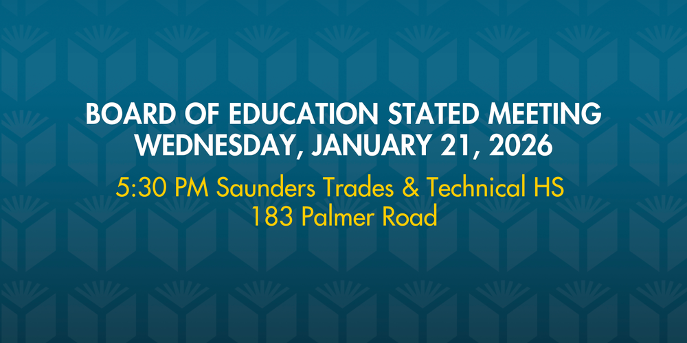 Graphic announcing a Board of Education stated meeting on Wednesday, January 21, 2026, at 5:30 PM, held at Saunders Trades and Technical High School, 183 Palmer Road.