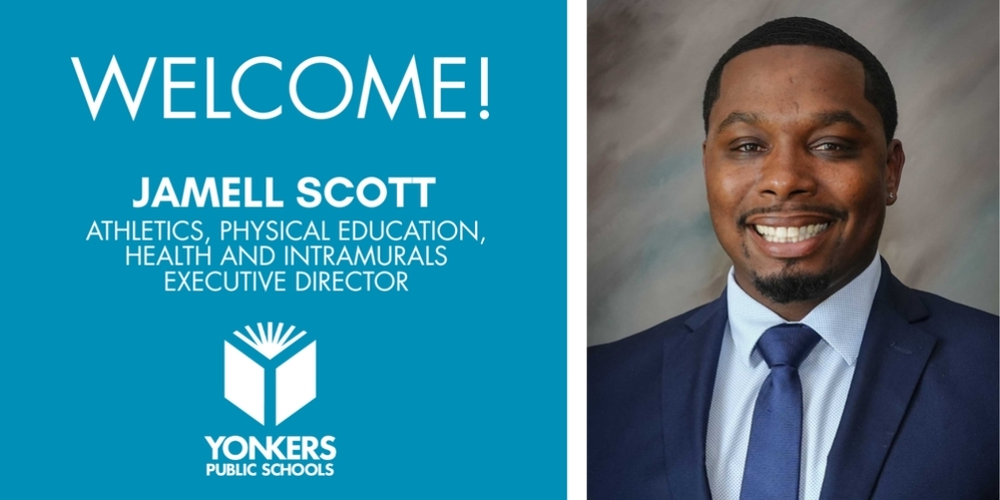 Graphic welcoming Jamell Scott as Executive Director of Athletics, Physical Education, Health and Intramurals for Yonkers Public Schools. A professional head-and-shoulders portrait shows Scott smiling in a navy suit, light blue shirt and blue tie against a gray studio background.