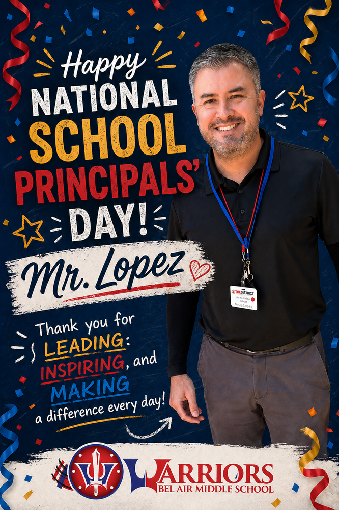 Mr. Lopez Principal of Bel Air Middle School