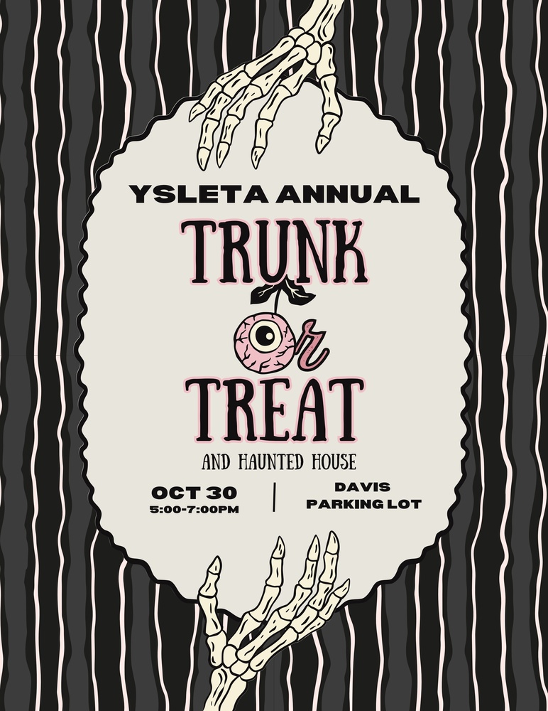 Event flyer for Ysleta Annual Trunk or Treat and Haunted House on October 30, 5:00 to 7:00 PM at the Davis Parking Lot. Illustrated with skeleton hands and a spooky eye logo.