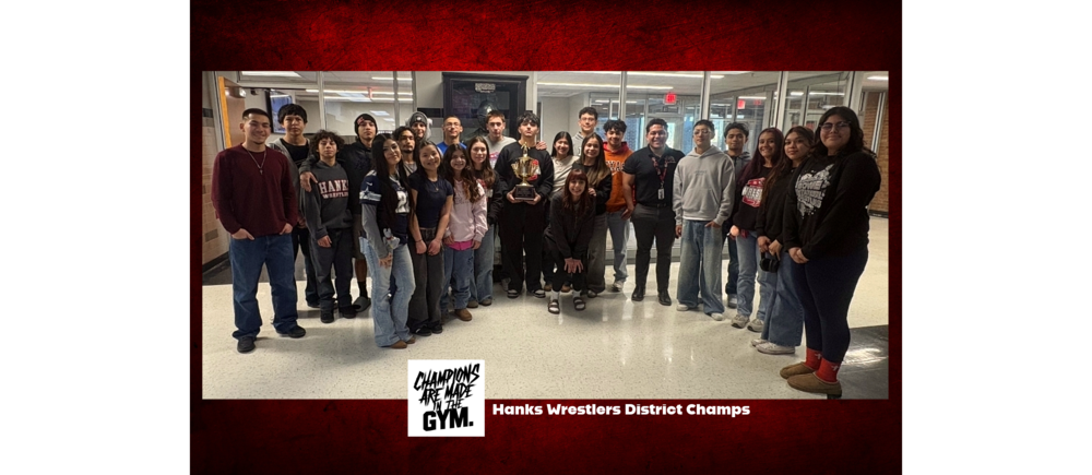 Hanks Wrestlers take First Place at District! Congratulations!