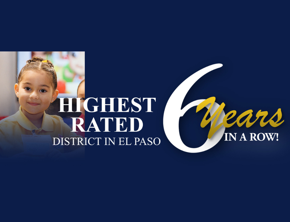 A young girl smiles in a classroom beside text: Highest rated district in El Paso, 6 years in a row! The background is dark blue with large gold and white lettering.