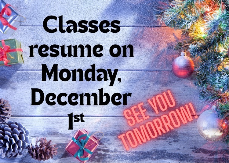 Classes resume on Monday, December 1, 2025.
