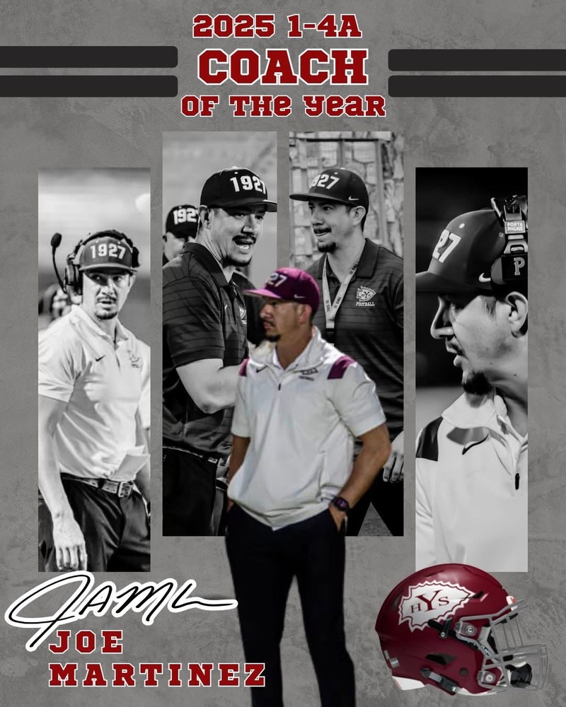 Poster for 2025 1-4A Coach of the Year, Joe Martinez, featuring multiple photos of him in coaching attire with caps labeled 1927 and 1921, his signature, and a maroon Ysleta High School football helmet with 'YS' logo.