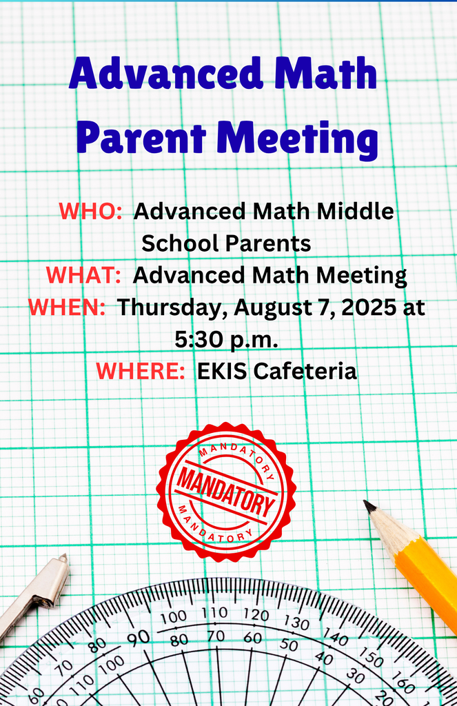 Flyer for the Advanced Math parent meeting on Thursday, August 7th at 5:30 at the EKIS cafeteria.