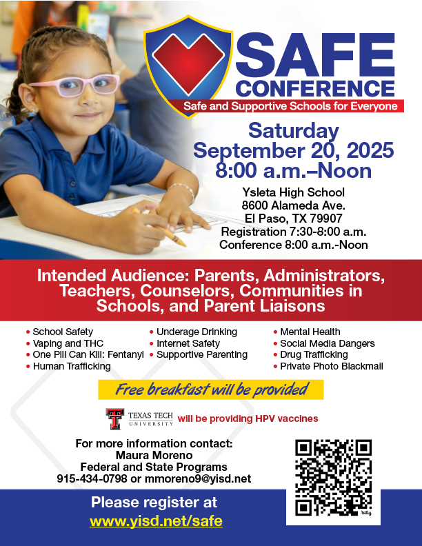 Safe Conference Saturday, September 20th, 2025 Ysleta High School 8600 Alameda. Safe and Supportive Schools for everyone.