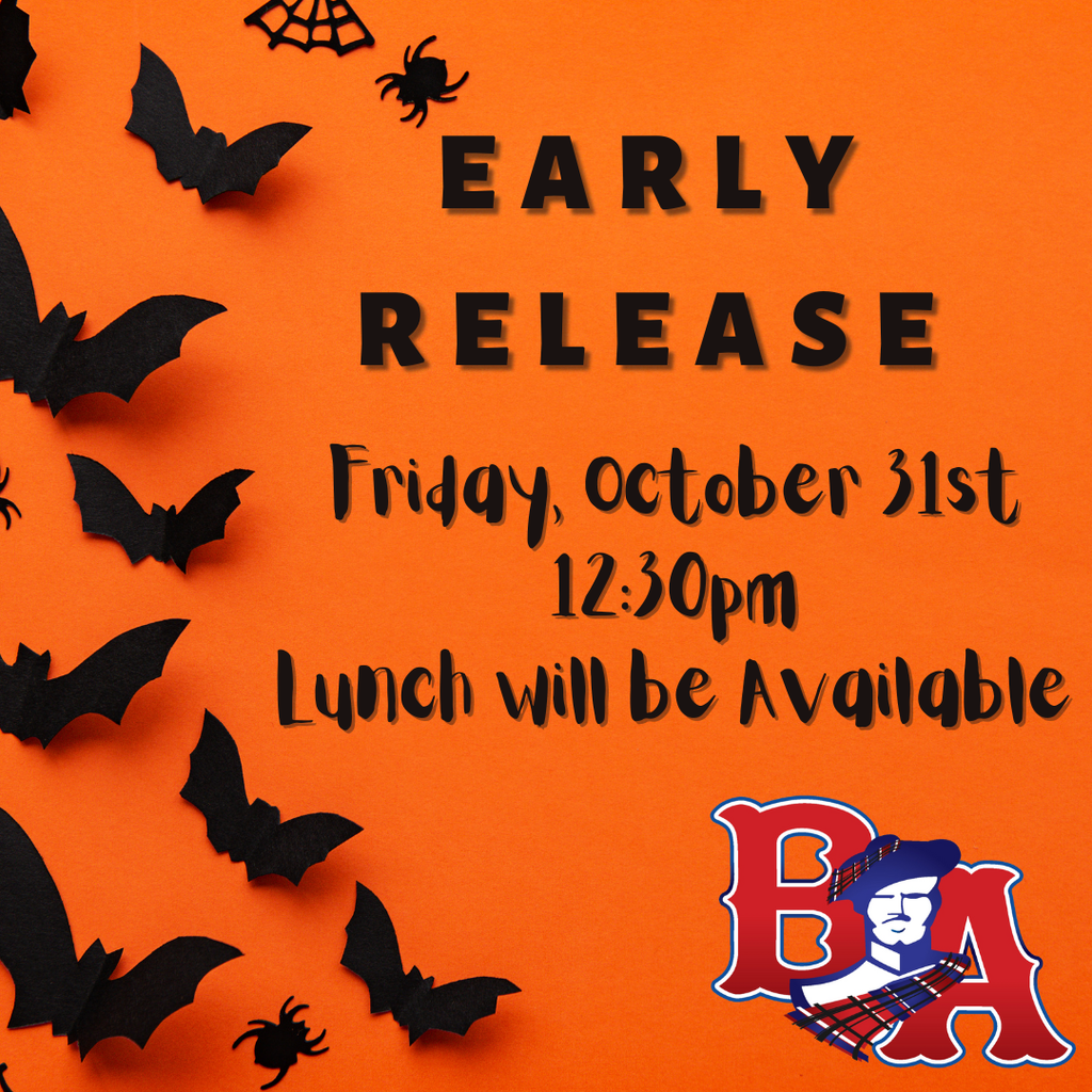 Students will have an early release day on Friday October 31st at 12:30pm. Lunch will be available.