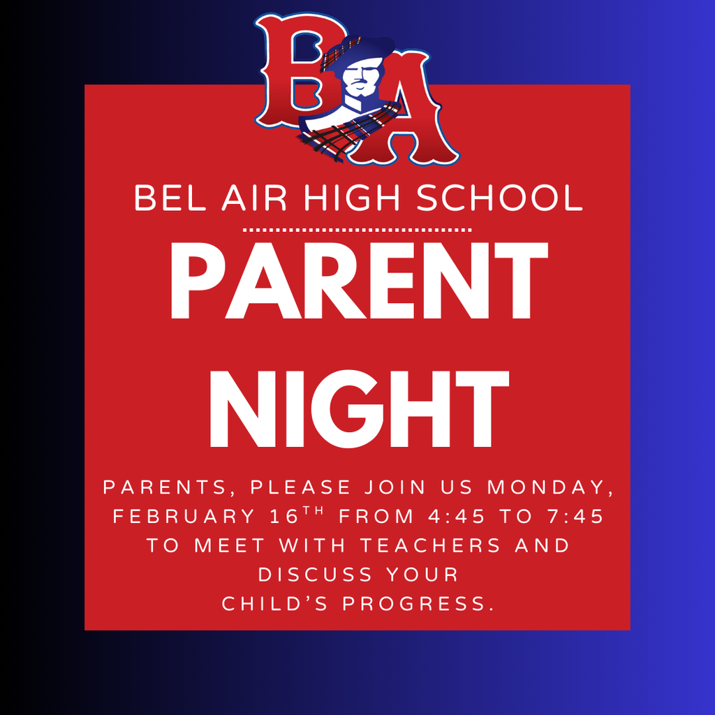 Bel Air High School parent night Monday, February 16th from 4:45pm to 7:45pm
