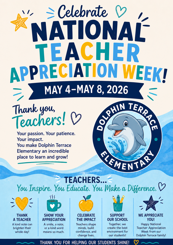 Dolphin Terrace Elementary proudly celebrates National Teacher Appreciation Week, honoring the dedicated educators who inspire, educate, and make a difference in the lives of students every day. The colorful poster highlights the school’s gratitude for teachers’ passion, patience, and commitment to creating a positive learning environment where students can grow and succeed. With uplifting messages and vibrant school spirit, the display reflects the strong appreciation and support the Dolphin Terrace community has for its outstanding teachers and staff.