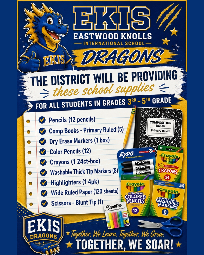A bright EKIS flyer with a blue and yellow color scheme featuring the school’s dragon mascot wearing an EKIS shirt. The background includes stars, claw marks, and illustrations of school supplies like pencils, crayons, markers, and scissors. Bold text announces that the district will provide school supplies for all students in grades 3rd through 5th. A bulleted list includes pencils, primary composition books, dry erase markers, colored pencils, crayons, thick-tip markers, highlighters, wide-ruled paper, and blunt-tip scissors. The EKIS slogan “Together, We Learn. Together, We Grow. Together, We Soar!” appears at the bottom.