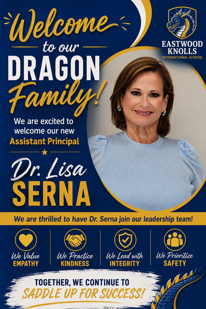 A “Welcome to our Dragon Family” announcement poster from Eastwood Knolls shows a photo of Dr. Lisa Serna. The text welcomes her as the new Assistant Principal and says “We’re thrilled to have Dr. Serna join our leadership team,” with icons and the slogan “Together, we continue to Saddle Up for Success!”