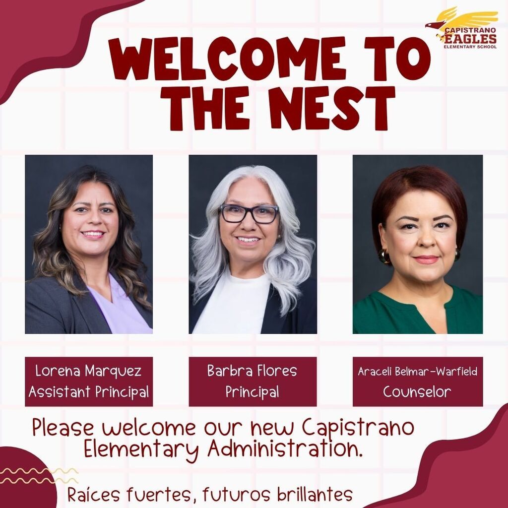 Welcome to our new Capistrano Elementary Administration. Barbra Flores, Principal, Lorena Marquez, Assistant Principal, and Araceli Belmar-Warfield, Counselor.