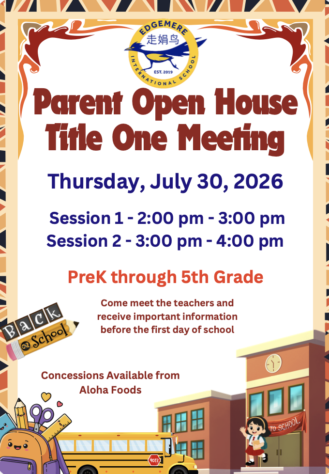 Parent open house. Thursday July 30, 2026. Session 1: 2:00 -3:00pm; session 2: 3:00-4:00pm. Prek - 5th grade.