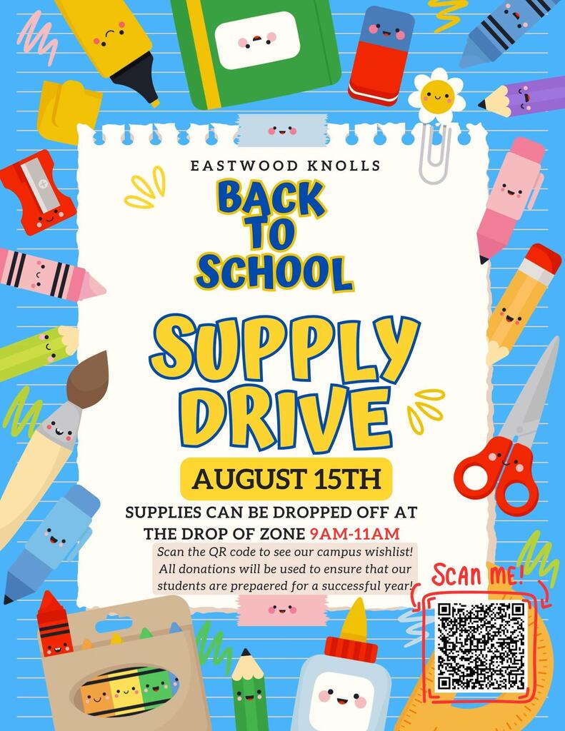 “Eastwood Knolls Back to School Supply Drive” flyer with an illustration of school supplies (pencils, notebooks, scissors, crayons) around the edges. Text states the drive is on August 15th, and supplies can be dropped off at the drop-off zone from 9:00 AM–11:00 AM. Notes that the QR code can be scanned to see what items are needed and where to drop them off, plus a QR code labeled “Scan me.”
