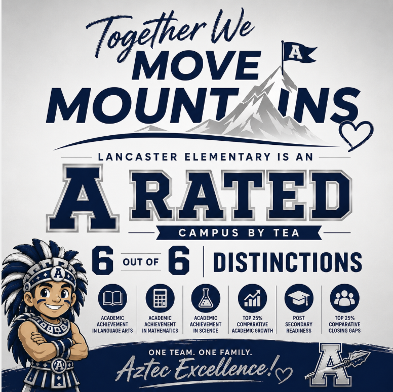 Lancaster Elementary has earned a grade of A from TEA and have gain six distinctions.