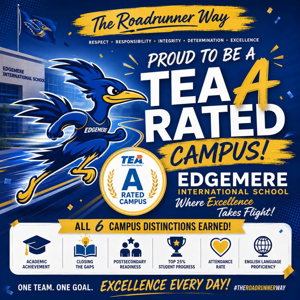 Edgemere International School celebrates being a TEA A-Rated Campus and earning all 6 Campus Distinctions with a blue-and-gold Roadrunner design.