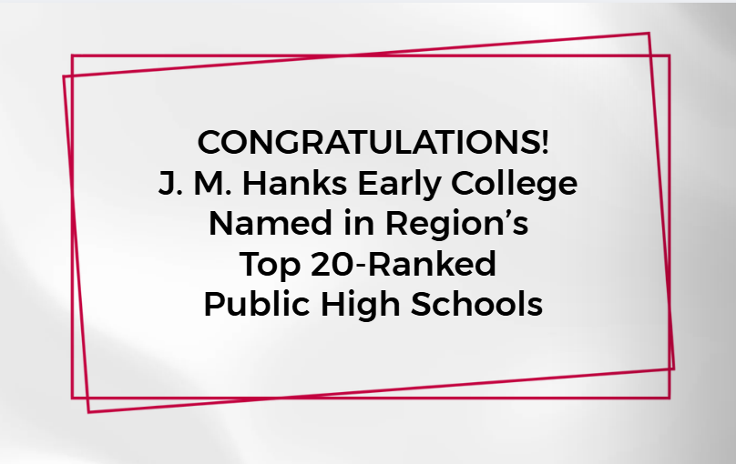 JM Hanks Early College Named in Region's Top 20-Ranked Public High Schools Letter