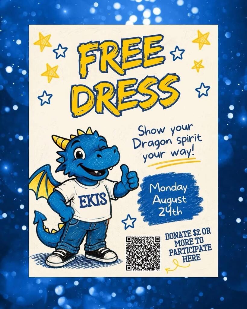 Flyer with a blue, starry background and a cream-colored center panel. Large text reads “FREE DRESS.” An illustrated blue dragon wearing an EKIS shirt gives a thumbs-up beside the message, “Show your Dragon spirit your way!” The event is scheduled for Monday, August 24th. A QR code invites viewers to “Donate $2 or more to participate here.”