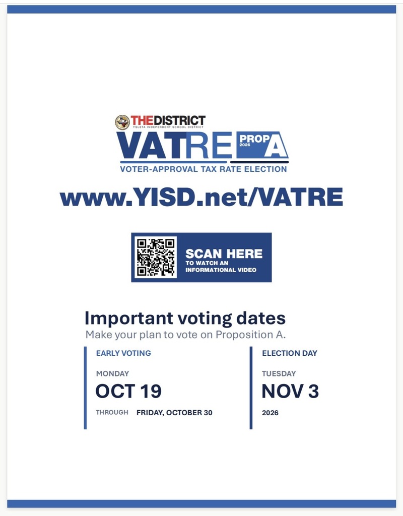 Important voting dates October 19 for ealy voting and November 3 for election day. Visit www.YISD.net/VATRE for more information on Proposition A