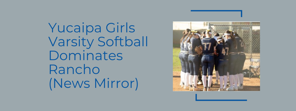 Yucaipa Girls Varsity Softball Dominates Rancho