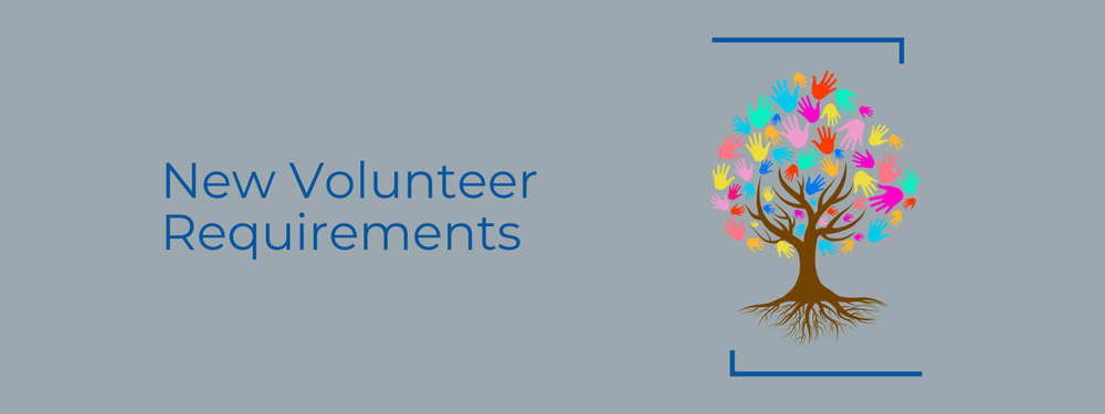 New Volunteer Requirements