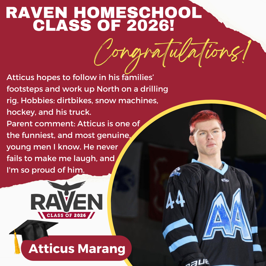 Young man in hockey jersey. Text reads: Atticus hopes to follow in his families’ footsteps and work up North on a drilling rig. Hobbies: dirtbikes, snow machines, hockey, and his truck. Parent comment: Atticus is one of the funniest, and most genuine, young men I know. He never fails to make me laugh, and I'm so proud of him.