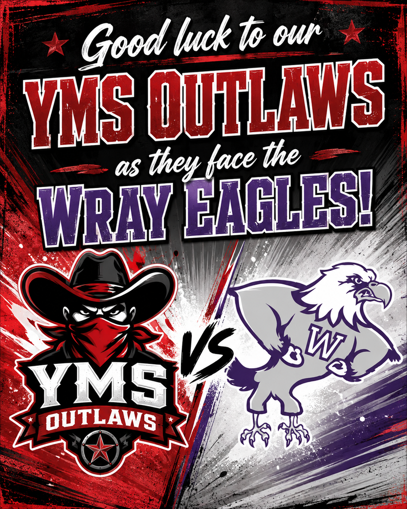 Poster for YMS Outlaws shows a cowboy and an eagle, both facing each other. Text reads "Good luck to our YMS Outlaws as they face the Wray Eagles!"