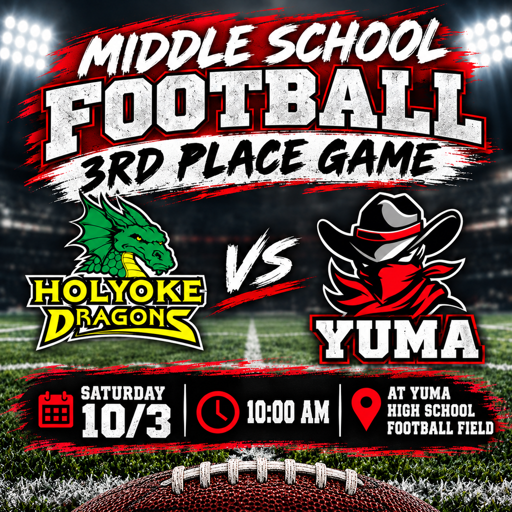 A poster for a middle school football third place game featuring Holyoke Dragons vs. Yuma.